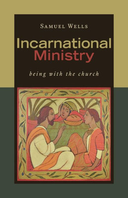 Incarnational Ministry: Being With The Church