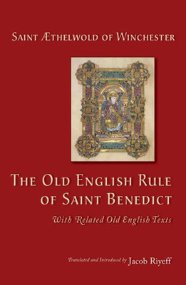 The Old English Rule Of Saint Benedict: With Related Old English Texts (Volume 264) (Cistercian Studies)