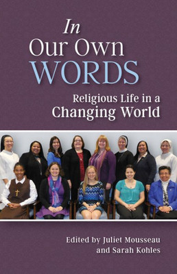 In Our Own Words: Religious Life In A Changing World