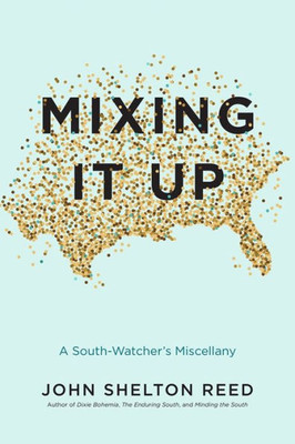 Mixing It Up: A South-Watcher'S Miscellany