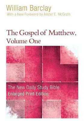 The Gospel Of Matthew, Volume One - Enlarged Print Edition (The New Daily Study Bible)