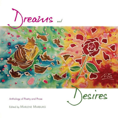 Dreams And Desires: Anthology Of Poetry And Prose.