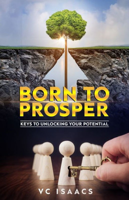 Born To Prosper: Keys To Unlocking Your Potential