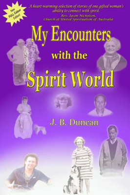 My Encounters With The Spirit World.