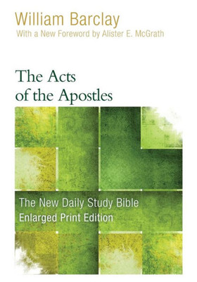 The Acts Of The Apostles - Enlarged Print Edition (The New Daily Study Bible)