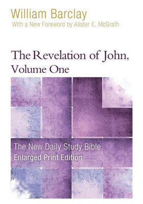 The Revelation Of John, Volume 1 - Enlarged Print Edition (The New Daily Study Bible)