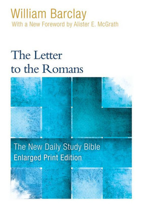 The Letter To The Romans - Enlarged Print Edition (The New Daily Study Bible)