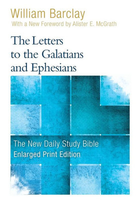 The Letters To The Galatians And Ephesians - Enlarged Print Edition (The New Daily Study Bible)