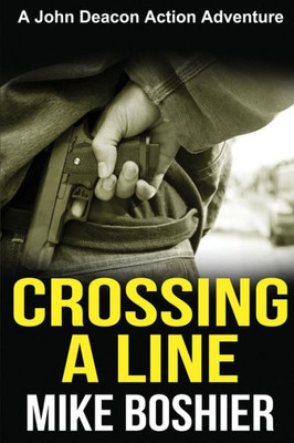 Crossing A Line (A John Deacon Thriller)