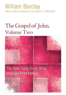 The Gospel Of John, Volume Two-Enlarged (The New Daily Study Bible)