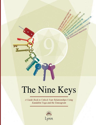The Nine Keys: A Guide Book To Unlock Your Relationships Using Kundalini Yoga And The Enneagram