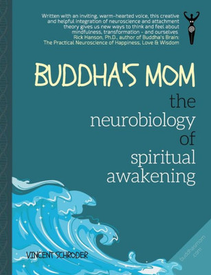 Buddha'S Mom: The Neurobiology Of Spiritual Awakening