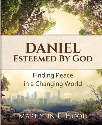Daniel: Esteemed By God