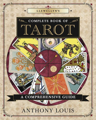 Llewellyn'S Complete Book Of Tarot: A Comprehensive Guide (Llewellyn'S Complete Book Series, 8)