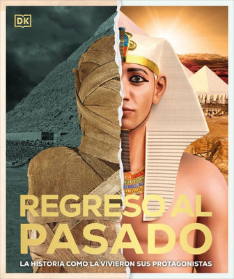 Regreso Al Pasado: La Historia Como La Vivieron Sus Protagonistas (Spanish Edition)