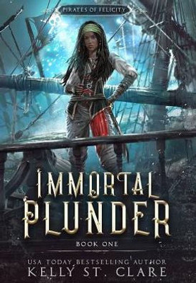 Immortal Plunder (Pirates Of Felicity)