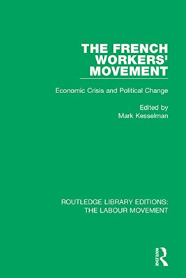 The French Workers' Movement (Routledge Library Editions: The Labour Movement)