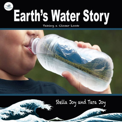 Earth'S Water Story: Taking A Closer Look