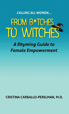 Calling All Women: From Bitches To Witches