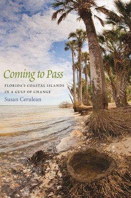 Coming To Pass: Florida'S Coastal Islands In A Gulf Of Change