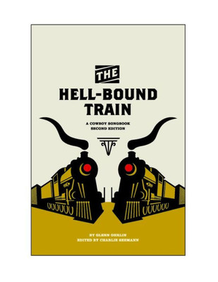 The Hell-Bound Train: A Cowboy Songbook, Second Edition (Voice In The American West)
