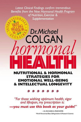 Hormonal Health: Nutritional & Hormonal Strategies For Emotional Well-Being & Intellectual Longevity