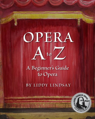 Opera A To Z, A Beginner'S Guide To Opera