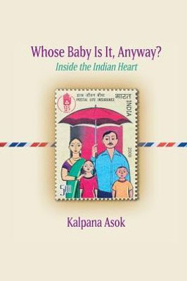 Whose Baby Is It, Anyway?: Inside The Indian Heart