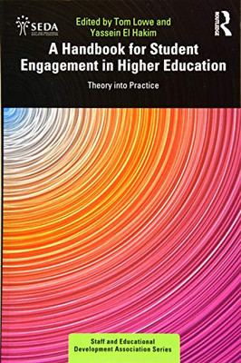 A Handbook for Student Engagement in Higher Education: Theory into Practice (SEDA Series)