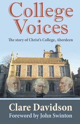 College Voices: The Story Of Christæs College, Aberdeen