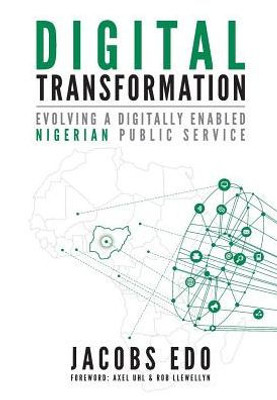 Digital Transformation: Evolving A Digitally Enabled Nigerian Public Service