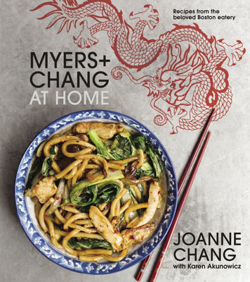 Myers+Chang At Home: Recipes From The Beloved Boston Eatery