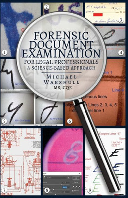 Forensic Document Examination For Legal Professionals: A Science-Based Approach