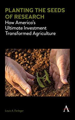 Planting the Seeds of Research: How America’s Ultimate Investment Transformed Agriculture