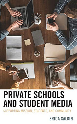 Private Schools and Student Media: Supporting Mission, Students, and Community