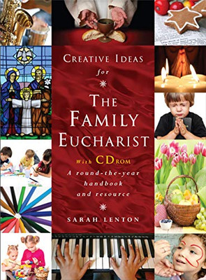 Creative Ideas for the Family Eucharist: A round-the-year handbook and resource