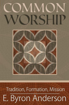 Common Worship: Tradition, Formation, Mission