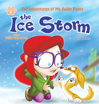 The Ice Storm: An Encouraging Children'S Picture Book About Adoption (2) (The Adventures Of Ms. Adie Pants)