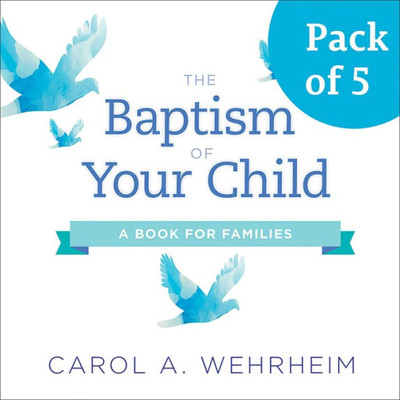 The Baptism Of Your Child, Pack Of 5: A Book For Families