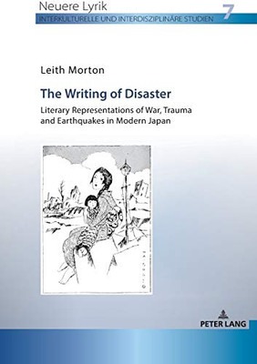 The Writing of Disaster - Literary Representations of War, Trauma and Earthquakes in Modern Japan (Neuere Lyrik. Interkulturelle und interdisziplinäre Studien)