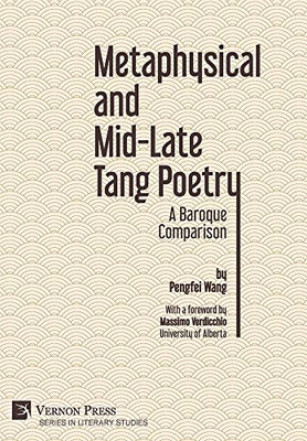 Metaphysical and Mid-Late Tang Poetry: A Baroque Comparison (Literary Studies)