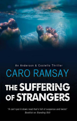 Suffering Of Strangers, The: A Scottish Police Procedural (An Anderson & Costello Mystery),First World Publication (An Anderson & Costello Mystery, 9)