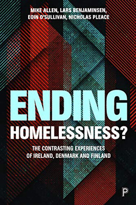 Ending Homelessness?: The Contrasting Experiences of Denmark, Finland and Ireland