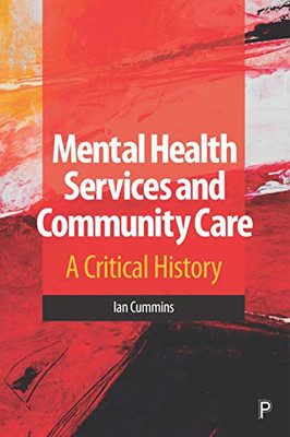 Mental Health Services and Community Care: A Critical History