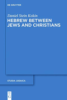 Hebrew between Jews and Christians (Studia Judaica)
