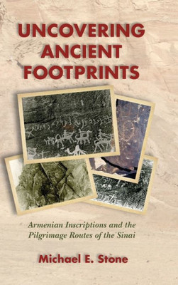 Uncovering Ancient Footprints: Armenian Inscriptions And The Pilgrimage Routes Of The Sinai