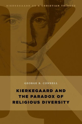 Kierkegaard And Religious Pluralism (Kierkegaard As A Christian Thinker)