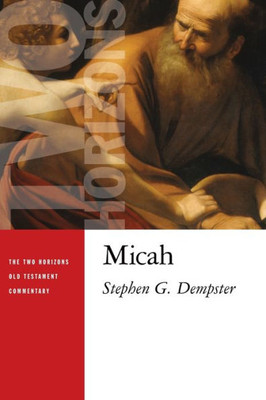 Micah (The Two Horizons Old Testament Commentary (Thotc))