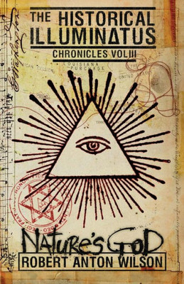 Nature'S God: Historical Illuminatus Chronicles Volume 3