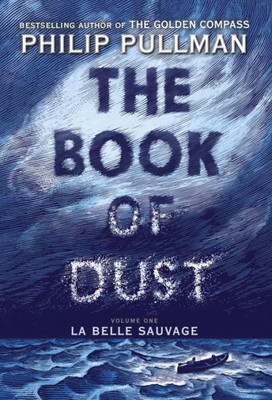 The Book Of Dust: La Belle Sauvage (Book Of Dust, Volume 1)